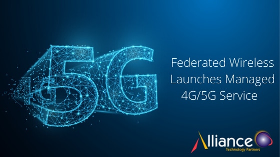 Federated Wireless Launches Managed 4G/5G Service