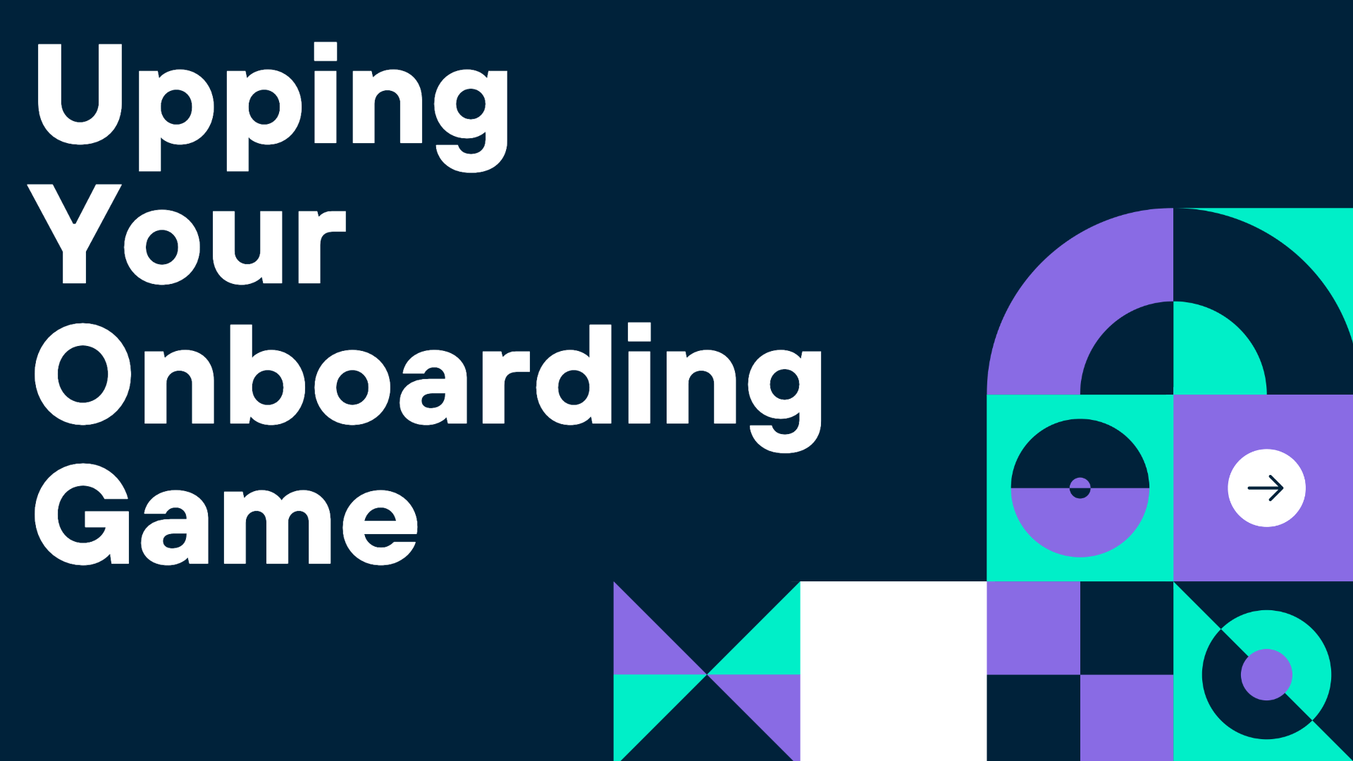 Upping Your Onboarding Game
