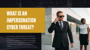 What is an Impersonation Cyber Threat?